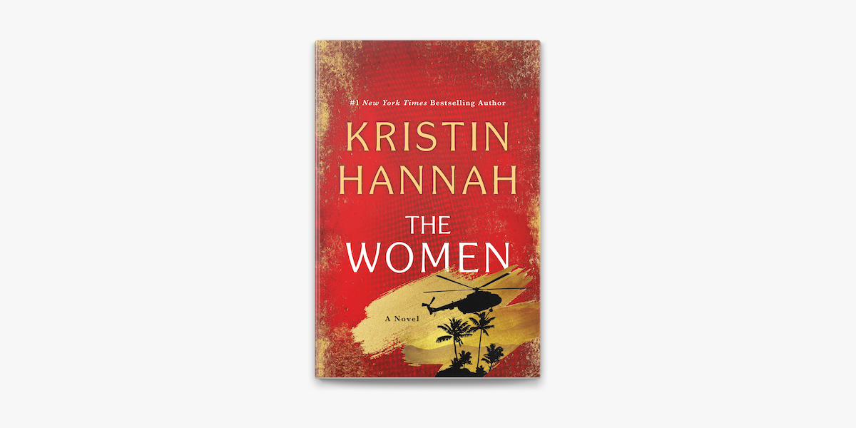 Book Review: Resilience, Sacrifice and the Power of Friendship: A Journey Through Kristin Hannah's "The Women"